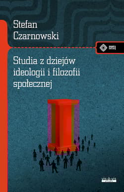 Studia z dziejów ideologii i filozofii społecznej - Stefan Czarnowski
