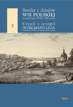 Studia z dziejów wsi polskiej na przełomie XVIII i XIX wieku