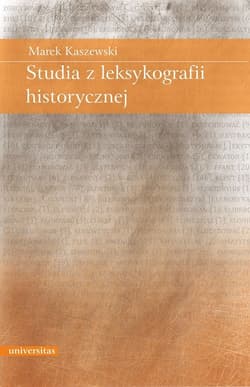Studia z leksykografii historycznej - Marek Kaszewski