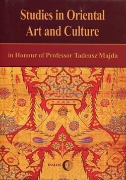 Studies in Oriental Art and Culture in Honour - red. Anny Parzymies