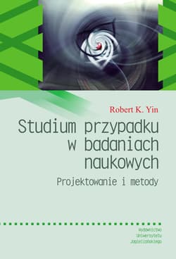 Studium przypadku w badaniach naukowych Projektowanie i metody