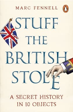 Stuff the British Stole - Marc Fennell