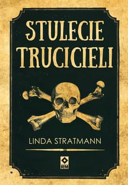 Stulecie trucicieli Niesamowite historie - Linda Stratmann