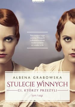 Stulecie Winnych Tom 1 Ci, którzy przeżyli - Ałbena Grabowska