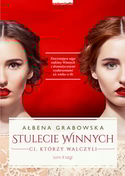 Stulecie Winnych Tom 2 Ci, którzy walczyli - Ałbena Grabowska