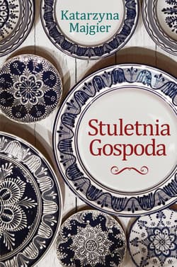 Stuletnia Gospoda - ebook - Katarzyna Majgier
