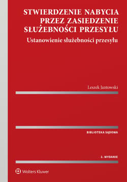 Stwierdzenie nabycia przez zasiedzenie służebności przesyłu Ustanowienie służebności przesyłu - Leszek Jantowski