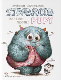 Stworcio nie lubi swojej pupy - Antoine Dole, Bruno Salamone