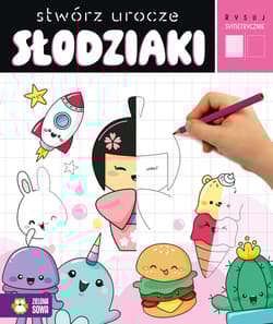 Stwórz urocze słodziaki. Rysuj symetrycznie - Anna Wawak