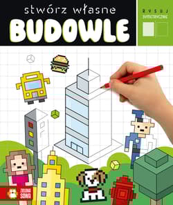 Stwórz własne budowle. Rysuj symetrycznie - Opracowanie Zbiorowe