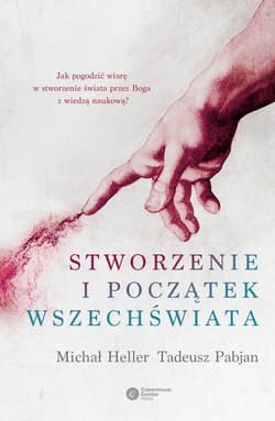 Stworzenie i początek wszechświata - Michał Heller, Pabjan Tadeusz