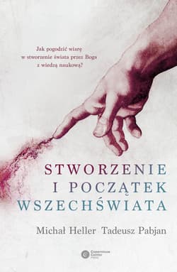 Stworzenie i początek wszechświata Teologia-Filozofia-Kosmologia - Michał Heller, Pabjan Tadeusz