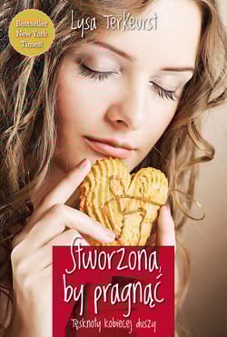 Stworzona, by pragnąć Tęsknoty kobiecej duszy. - Lysa TerKeurst