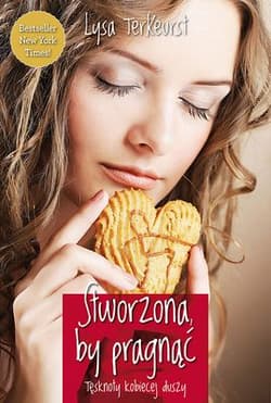 Stworzona, by pragnąć Tęsknoty kobiecej duszy. - Lysa TerKeurst