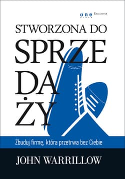 Stworzona do sprzedaży Zbuduj firmę która przetrwa bez Ciebie - John Warrillow