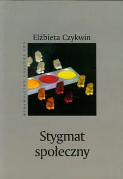 Stygmat społeczny - Elżbieta Czykwin