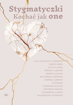 Stygmatyczki. Kochać jak one - Opracowanie Zbiorowe