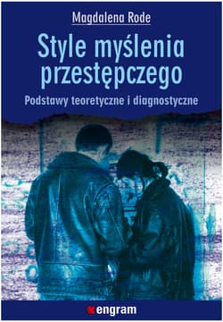 Style myślenia przestępczego Podstawy teoretyczne i diagnostyczne
