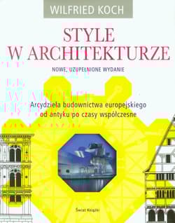Style w architekturze - Halik Kochanski, Wilfried Koch