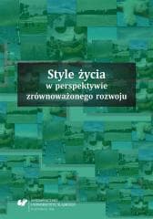Style życia w perspektywie zrównoważonego rozwoju - Katarzyna Ponikowska, red. Jolanta Klimczak