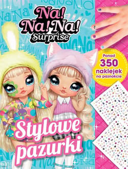 Stylowe pazurki. Na! Na! Na! Surprise - Praca zbiorowa