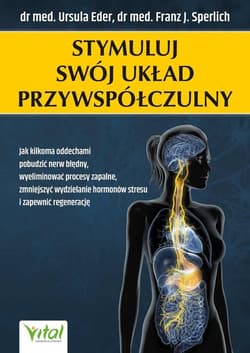 Stymuluj swój układ przywspółczulny - Sperlich  Franz J.