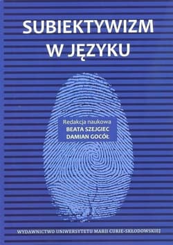 Subiektywizm w języku - Beata Szejgiec, Damian Gocół