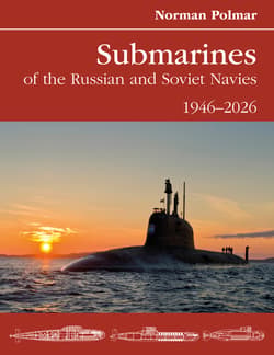 Submarines of the Russian and Soviet Navies 1946-2026 - Norman Polmar