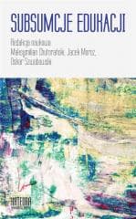 Subsumcje edukacji - Oskar Szwab, Maksymilian Chutorański, Jacek Moroz