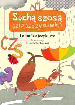 Suchą szosą szła szczypawka Łamańce językowe