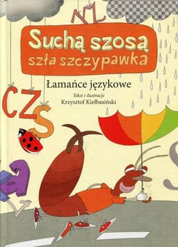 Suchą szosą szła szczypawka. Łamańce językowe - Krzysztof Kiełbasiński