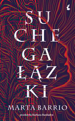 Suche gałązki - Marta Barrio