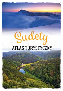 Sudety. Atlas turystyczny - Opracowanie Zbiorowe