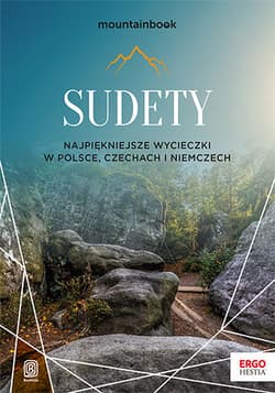 Sudety. Najpiękniejsze wycieczki w Polsce, Czechach i Niemczech - Krzysztof Bzowski
