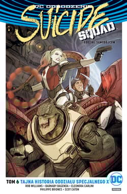 Suicide Squad T.6 Tajna historia oddziału specjalnego - Williams Rob