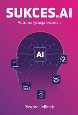 SUKCES.AI Automatyzacja biznesu - Ryszard Jellinek