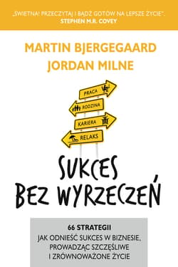 Sukces bez wyrzeczeń - ebook - Martin Bjergegaard, Jordan  Milne