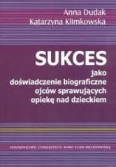 Sukces jako doświadczenie biograficzne ojców... - Anna Dudak, Katarzyna Klimkowska
