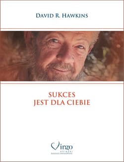 Sukces jest dla ciebie - David R. Hawkins
