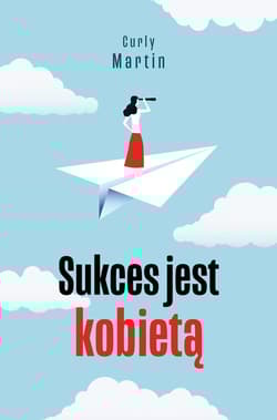 Sukces jest kobietą - Curly Martin