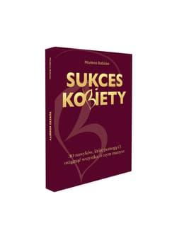 Galeria - zdjęcie nr. 2 - Sukces kobiety. 30 nawyków, które pomogą Ci osiągnąć wszystko, o czym marzysz