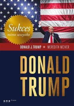 Sukces mimo wszystko Donald Trump - McIver Meredith