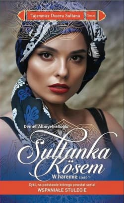 Sułtanka Kosem W haremie cz.1 - Demet Altınyeleklioğlu