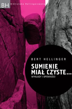 Sumienie miał czyste... Wykłady i opowieści - ebook - Bert Hellinger