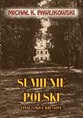 Sumienie Polski i inne szkice kresowe - Michał Pawlikowski
