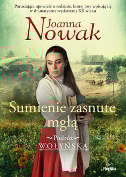 Sumienie zasnute mgłą Podróż wołyńska  Tom 2 - Joanna Nowak