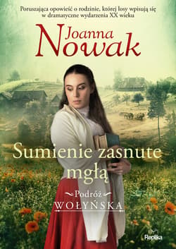 Sumienie zasnute mgłą. Podróż wołyńska tom2 - ebook - Joanna Nowak
