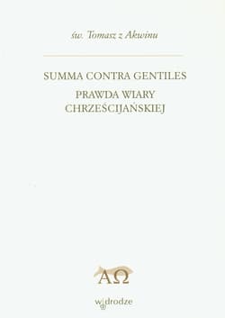 Summa contra gentiles prawda wiary chrześcijańskiej - Tomasz z Akwinu