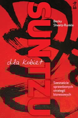 Sun Tzu dla kobiet 16 sprawdzonych strategii biznesowych - Becky Sheetz-Runkle