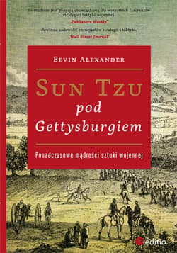Sun Tzu pod Gettysburgiem. Ponadczasowe mądrości sztuki wojennej - ebook - Alexander Bevin